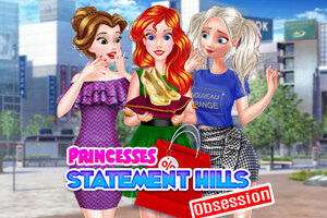 Princesses Statement Hills Obsession
